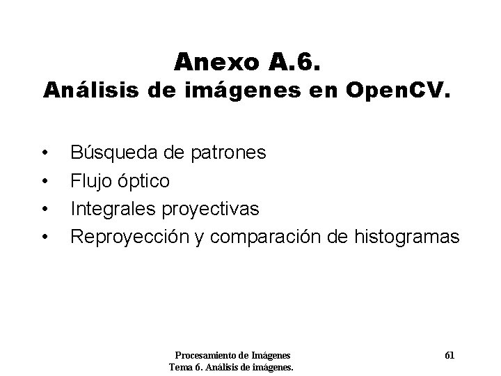 Anexo A. 6. Análisis de imágenes en Open. CV. • • Búsqueda de patrones