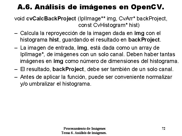 A. 6. Análisis de imágenes en Open. CV. void cv. Calc. Back. Project (Ipl.