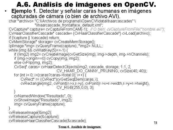 A. 6. Análisis de imágenes en Open. CV. • Ejemplo 1. Detectar y señalar