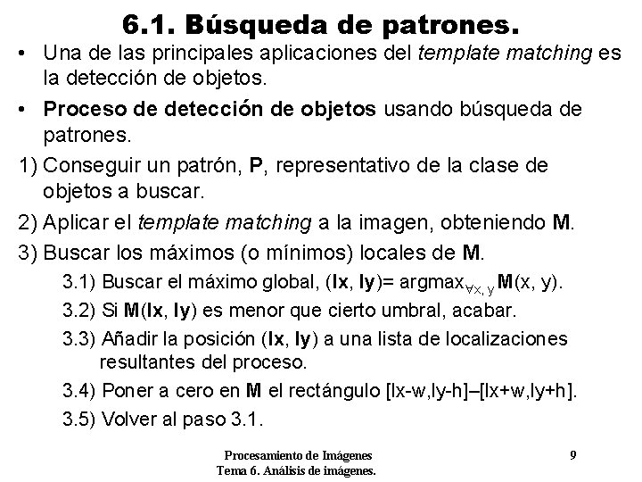 6. 1. Búsqueda de patrones. • Una de las principales aplicaciones del template matching