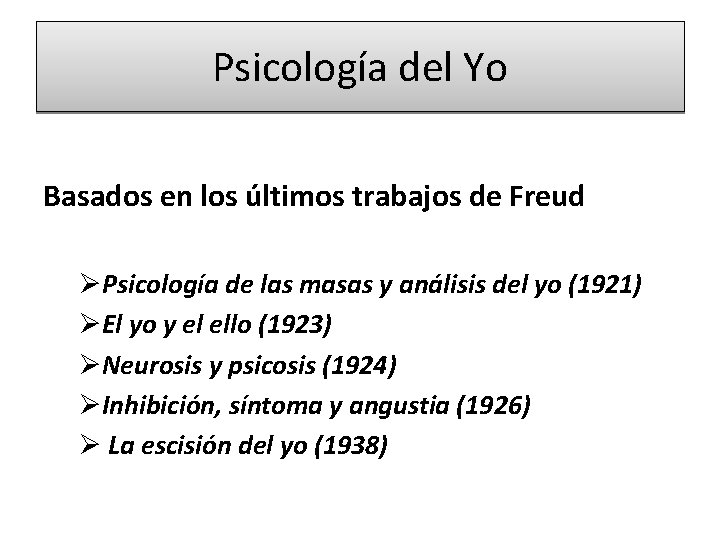 Psicología del Yo Basados en los últimos trabajos de Freud ØPsicología de las masas