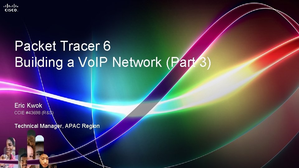 Packet Tracer 6 Building a Vo. IP Network (Part 3) Eric Kwok CCIE #43698