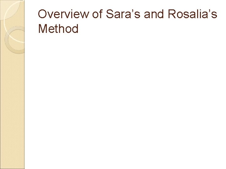 Overview of Sara’s and Rosalia’s Method 