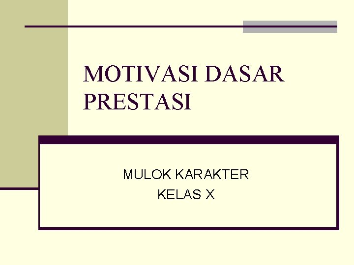 MOTIVASI DASAR PRESTASI MULOK KARAKTER KELAS X 
