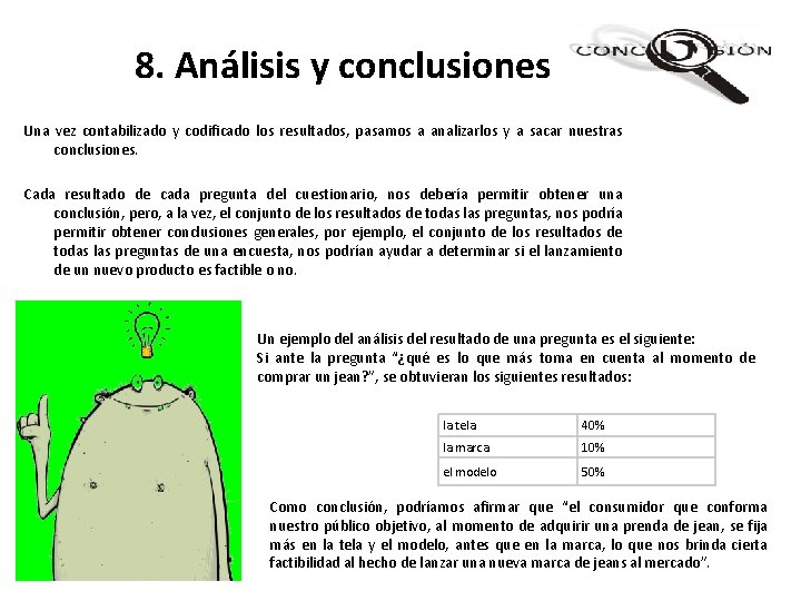 8. Análisis y conclusiones Una vez contabilizado y codificado los resultados, pasamos a analizarlos