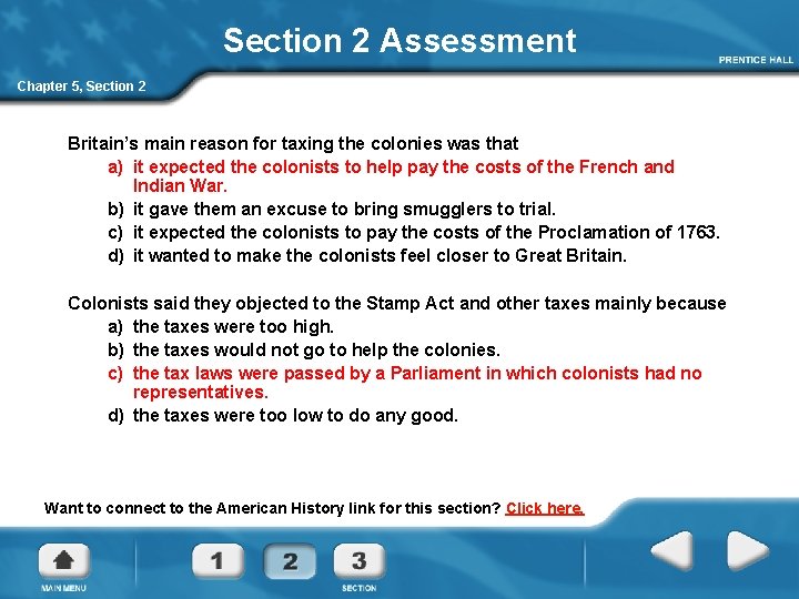 Section 2 Assessment Chapter 5, Section 2 Britain’s main reason for taxing the colonies