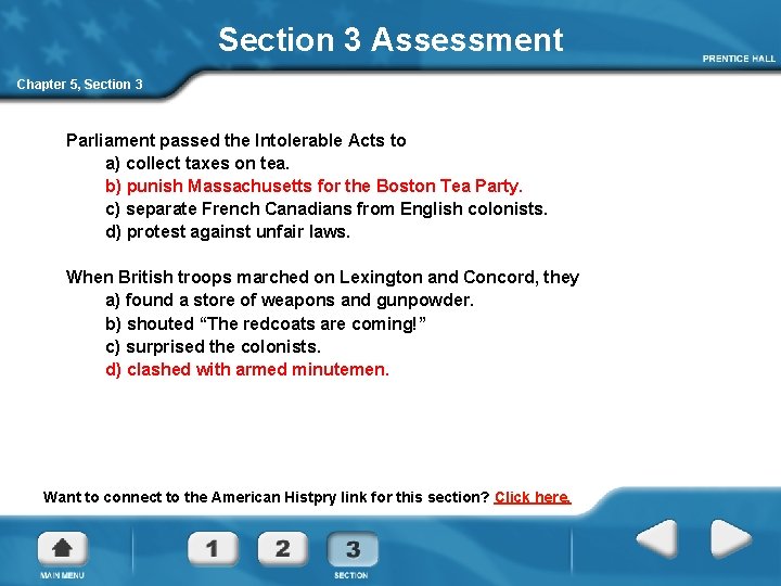 Section 3 Assessment Chapter 5, Section 3 Parliament passed the Intolerable Acts to a)