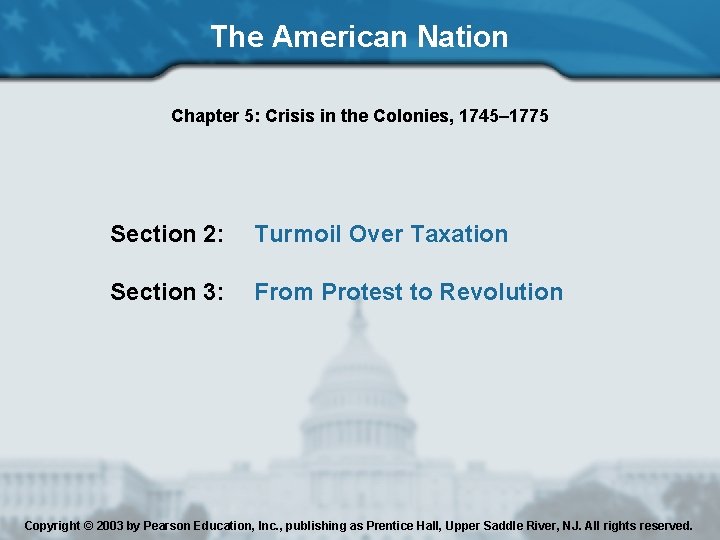 The American Nation Chapter 5: Crisis in the Colonies, 1745– 1775 Section 2: Turmoil The American Nation Chapter 5: Crisis in the Colonies, 1745– 1775 Section 2: Turmoil