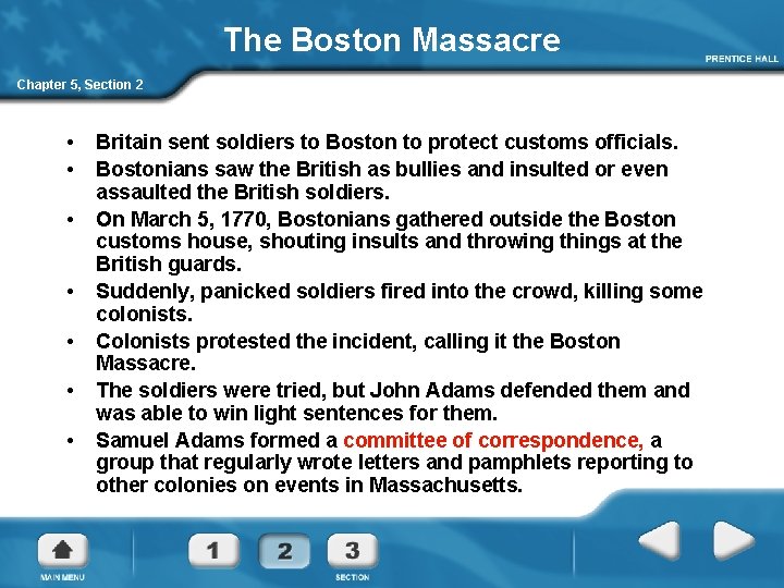 The Boston Massacre Chapter 5, Section 2 • • Britain sent soldiers to Boston