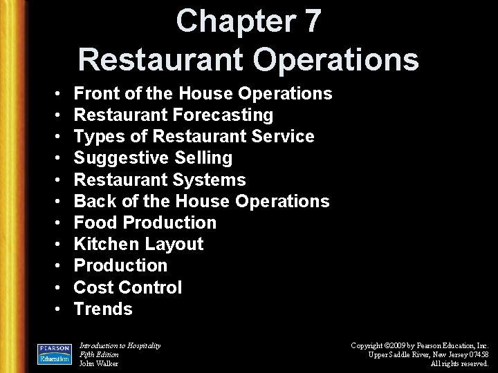 Chapter 7 Restaurant Operations • • • Front of the House Operations Restaurant Forecasting