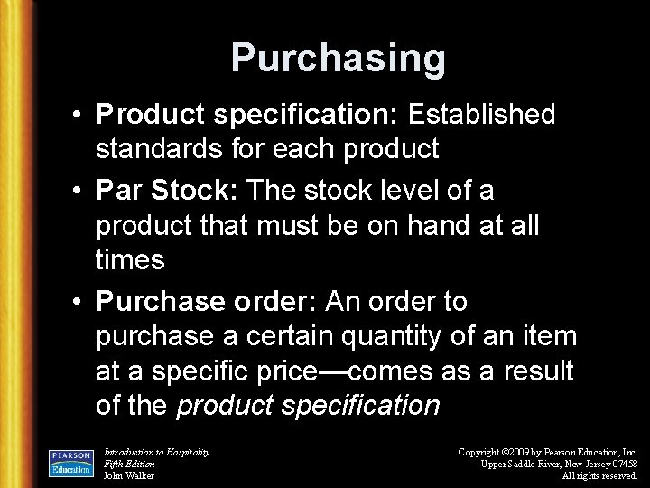 Purchasing • Product specification: Established standards for each product • Par Stock: The stock