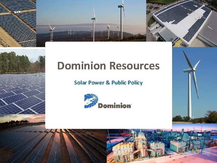 Dominion Resources Solar Power & Public Policy 