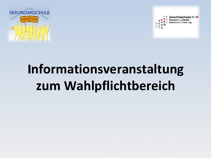 Informationsveranstaltung zum Wahlpflichtbereich 