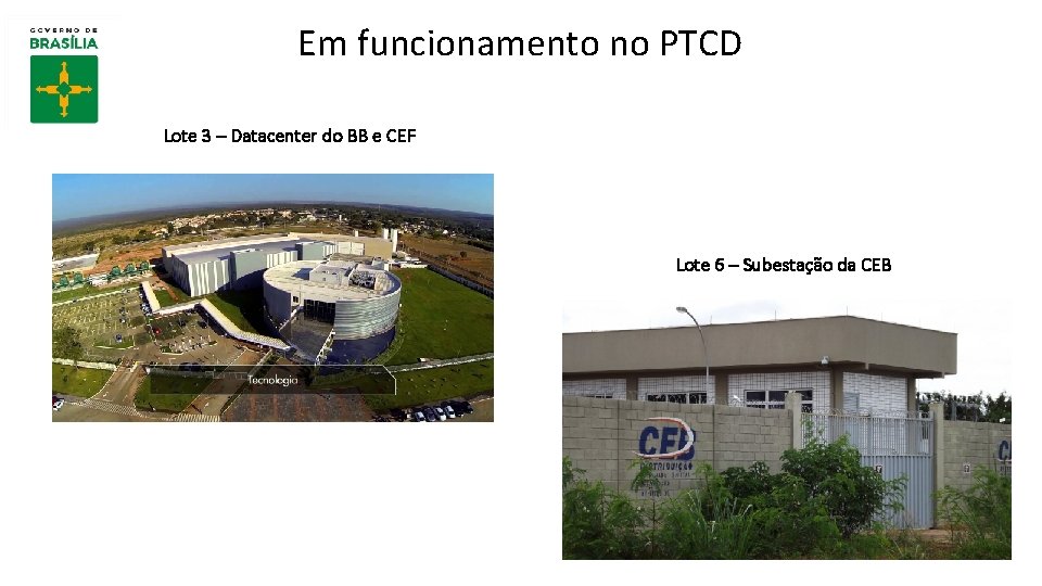 Em funcionamento no PTCD Lote 3 – Datacenter do BB e CEF Lote 6