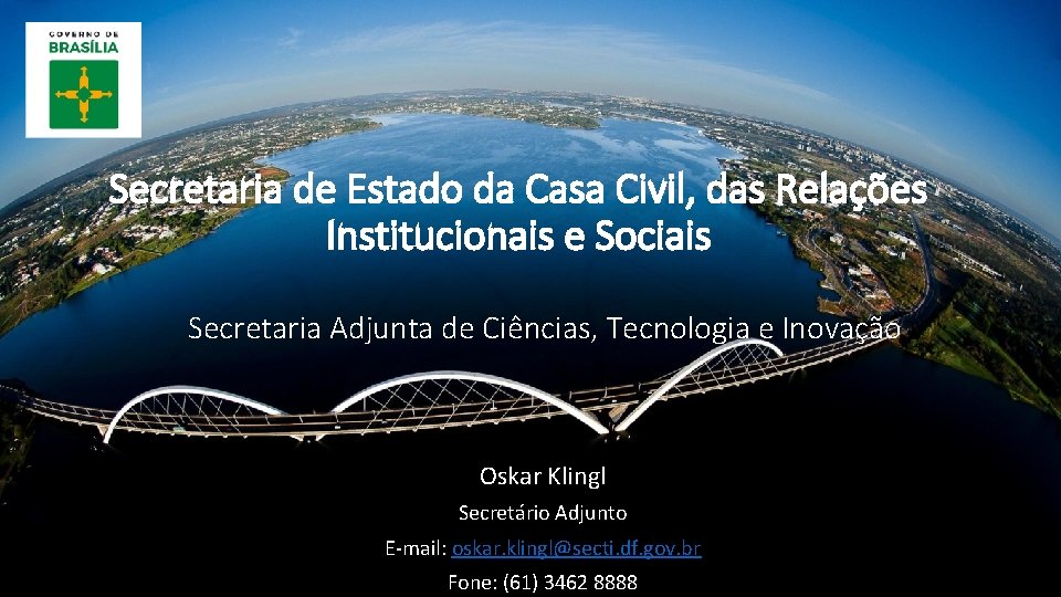 Secretaria de Estado da Casa Civil, das Relações Institucionais e Sociais Secretaria Adjunta de