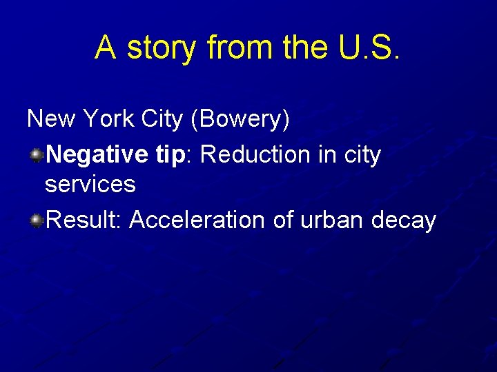 A story from the U. S. New York City (Bowery) Negative tip: Reduction in