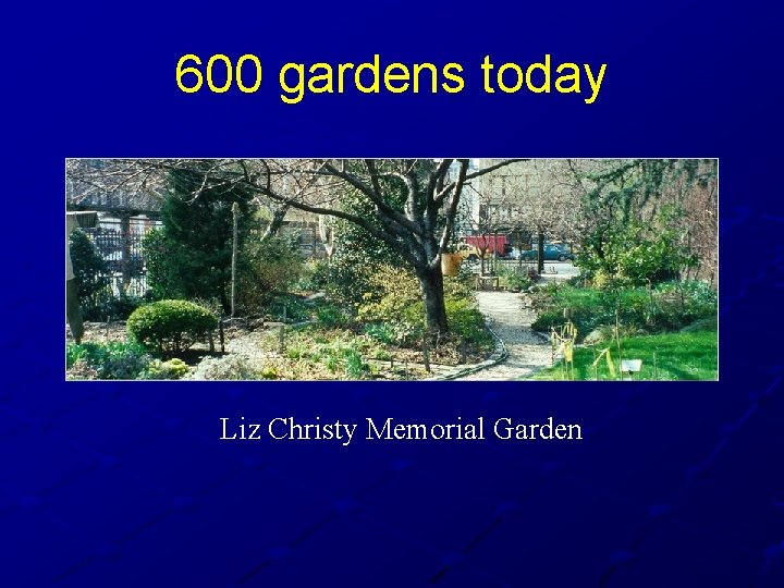 600 gardens today Liz Christy Memorial Garden 