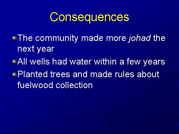 Consequences The community made more johad the next year All wells had water within