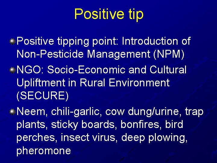 Positive tipping point: Introduction of Non-Pesticide Management (NPM) NGO: Socio-Economic and Cultural Upliftment in