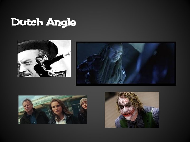 Dutch Angle 