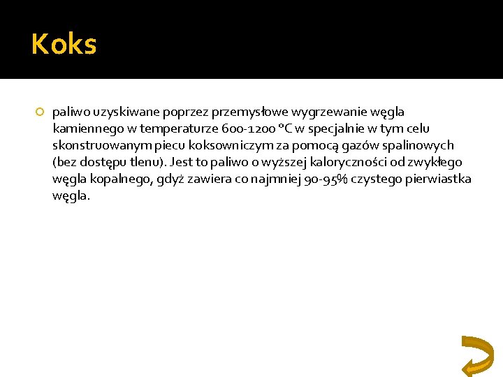Koks paliwo uzyskiwane poprzez przemysłowe wygrzewanie węgla kamiennego w temperaturze 600 -1200 °C w