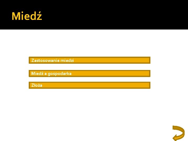 Miedź Zastosowanie miedzi Miedź a gospodarka Złoża 