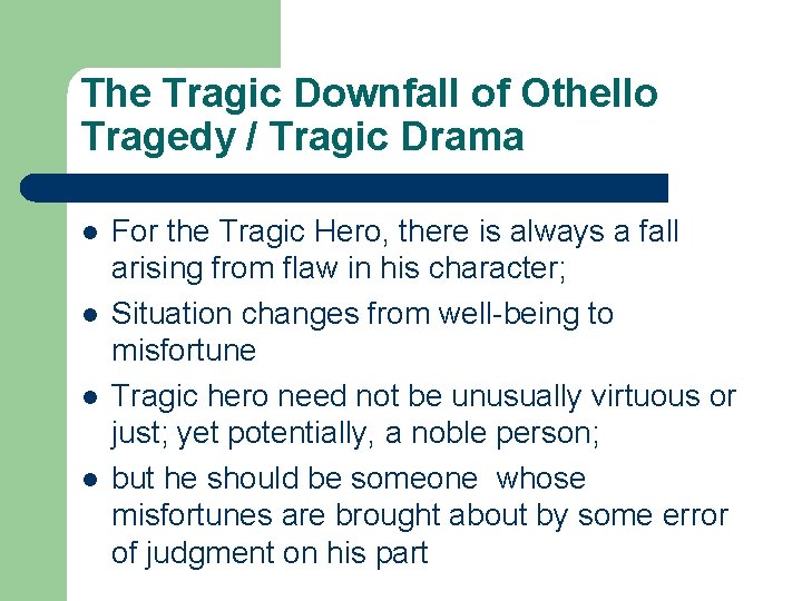 The Tragic Downfall of Othello Tragedy / Tragic Drama l l For the Tragic