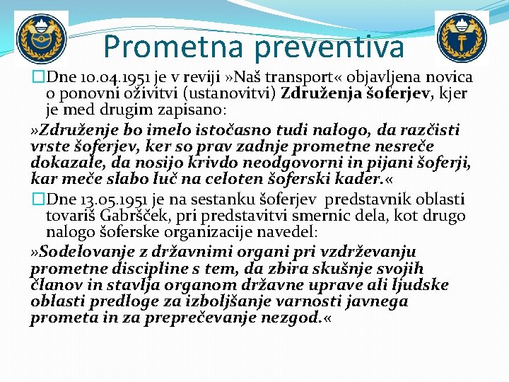 Prometna preventiva �Dne 10. 04. 1951 je v reviji » Naš transport « objavljena