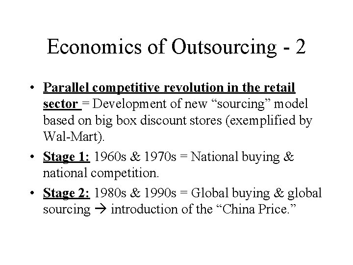 Economics of Outsourcing - 2 • Parallel competitive revolution in the retail sector =