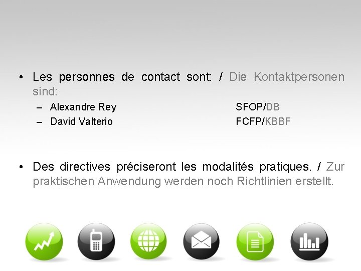  • Les personnes de contact sont: / Die Kontaktpersonen sind: – Alexandre Rey