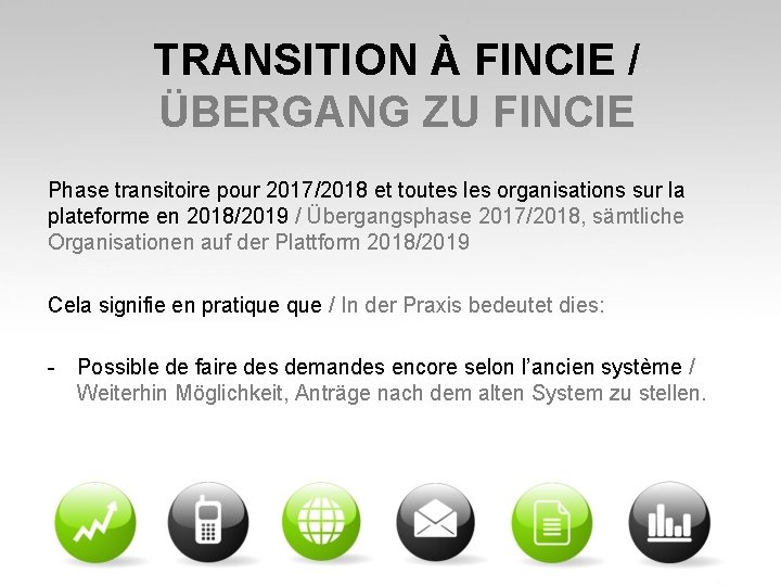 TRANSITION À FINCIE / ÜBERGANG ZU FINCIE Phase transitoire pour 2017/2018 et toutes les