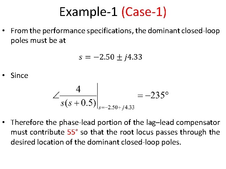 Example-1 (Case-1) • From the performance specifications, the dominant closed-loop poles must be at