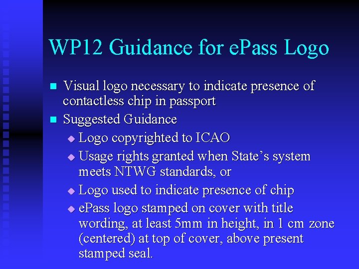 WP 12 Guidance for e. Pass Logo n n Visual logo necessary to indicate WP 12 Guidance for e. Pass Logo n n Visual logo necessary to indicate