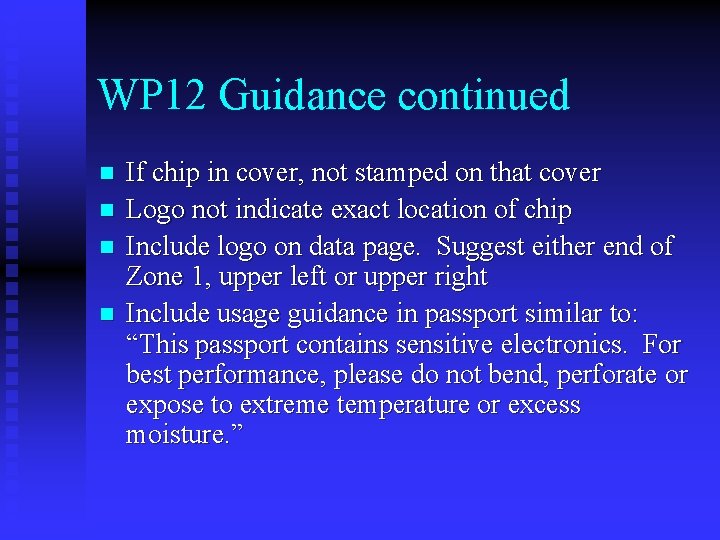 WP 12 Guidance continued n n If chip in cover, not stamped on that