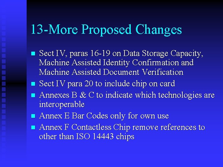 13 -More Proposed Changes n n n Sect IV, paras 16 -19 on Data