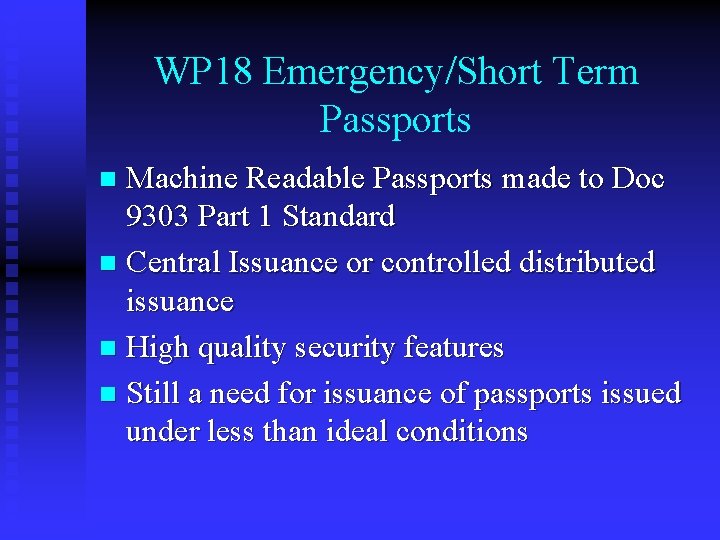 WP 18 Emergency/Short Term Passports Machine Readable Passports made to Doc 9303 Part 1