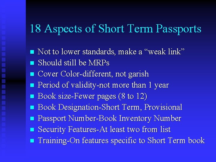 18 Aspects of Short Term Passports n n n n n Not to lower