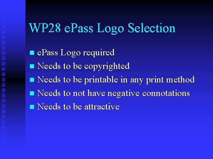 WP 28 e. Pass Logo Selection e. Pass Logo required n Needs to be