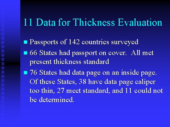 11 Data for Thickness Evaluation Passports of 142 countries surveyed n 66 States had 11 Data for Thickness Evaluation Passports of 142 countries surveyed n 66 States had