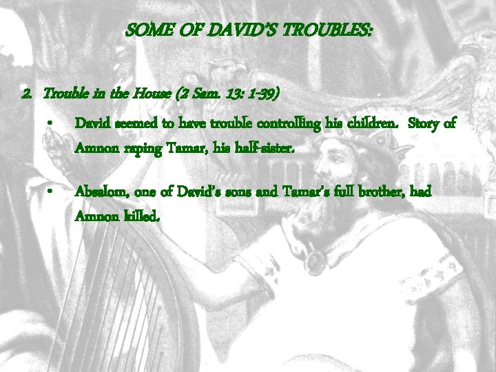 SOME OF DAVID’S TROUBLES: 2. Trouble in the House (2 Sam. 13: 1 -39)