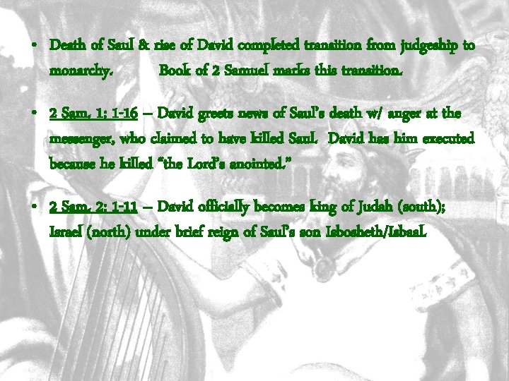  • Death of Saul & rise of David completed transition from judgeship to