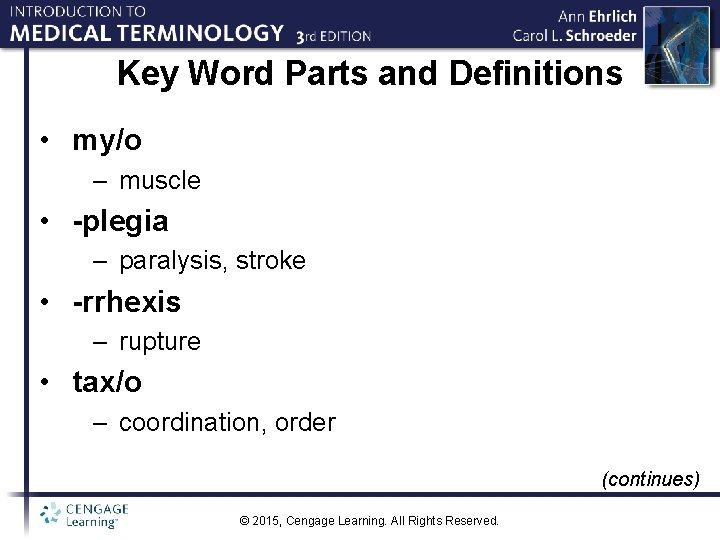 Key Word Parts and Definitions • my/o – muscle • -plegia – paralysis, stroke