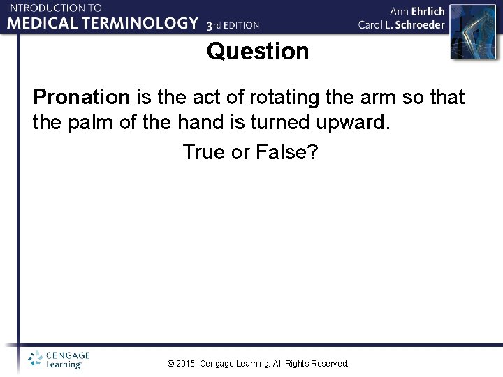 Question Pronation is the act of rotating the arm so that the palm of