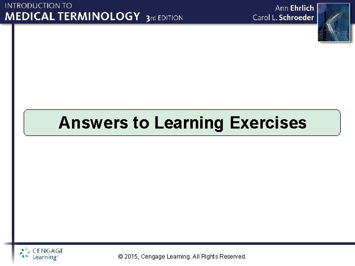 Answers to Learning Exercises © 2015, Cengage Learning. All Rights Reserved. 