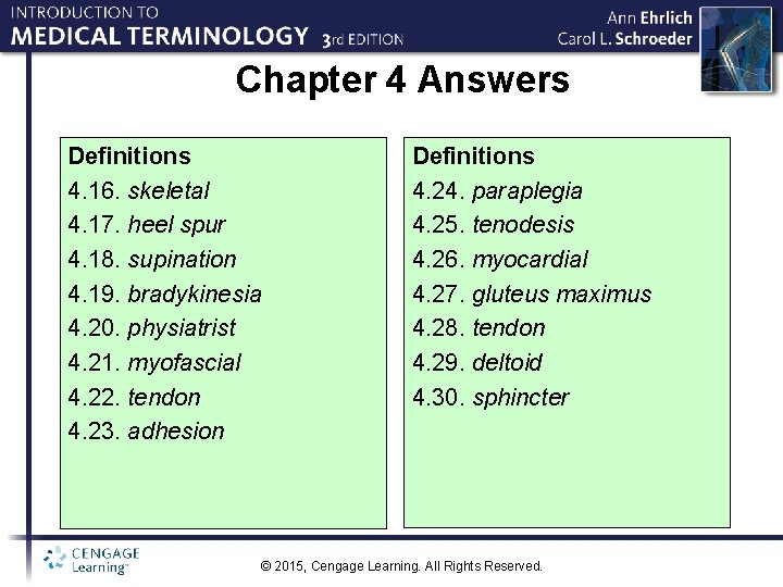 Chapter 4 Answers Definitions 4. 16. skeletal 4. 17. heel spur 4. 18. supination