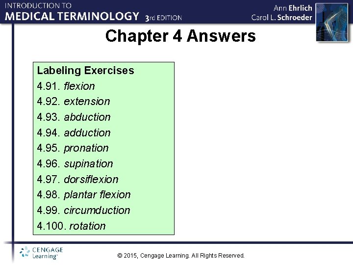Chapter 4 Answers Labeling Exercises 4. 91. flexion 4. 92. extension 4. 93. abduction
