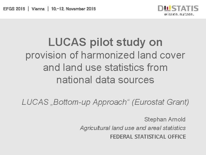 EFGS 2015 | Vienna | 10. -12. November 2015 LUCAS pilot study on provision