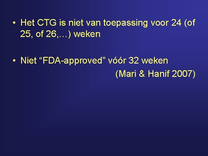  • Het CTG is niet van toepassing voor 24 (of 25, of 26,