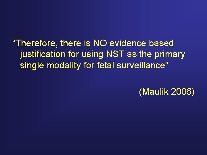 “Therefore, there is NO evidence based justification for using NST as the primary single