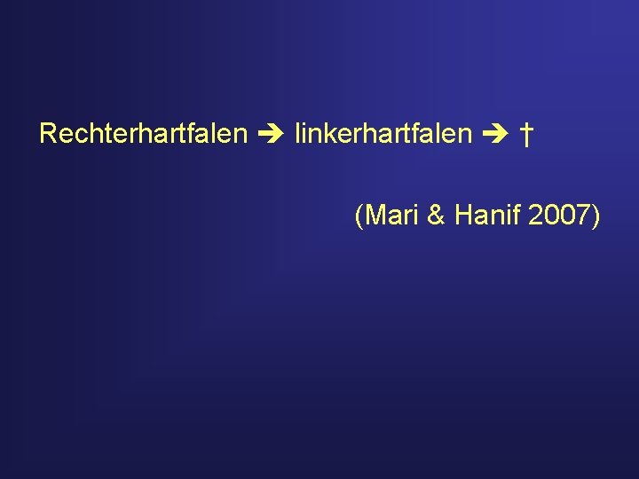 Rechterhartfalen linkerhartfalen † (Mari & Hanif 2007) 